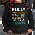 Fully Vaccinated By The Blood Of Jesus Lion God Christian Sweatshirt Gifts for Old Men