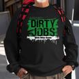 Funny Dirty Jobs With Mike Rowe Dirty Jobs Sweatshirt Gifts for Old Men