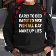 Funny Fishing Early To Bed Early To Rise Fish All Day Make Up Lies Sweatshirt Gifts for Old Men