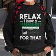 Funny Gift Relax I Have A Spreadsheet For That Accounting Accountants Funny Gift Sweatshirt Gifts for Old Men