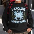 Funny I Axolotl Questions Cute Blue Axolotl Kawaii Sweatshirt Gifts for Old Men