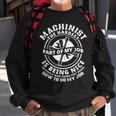 Funny Machinist Sarcastic Machine Operator Gift Sweatshirt Gifts for Old Men