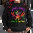 Funny Mardi Gras Whos Your Crawfish Daddy & New Orleans Sweatshirt Gifts for Old Men
