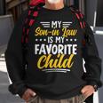 Funny My Son In Law Is My Favorite Child From Mother In Law Sweatshirt Gifts for Old Men
