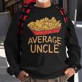 Funny Nacho Average Uncle Cinco De Mayo Mexican Foodie Sweatshirt Gifts for Old Men