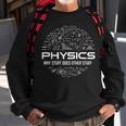 Funny Physics Physics Lover Physics Humor Sweatshirt Gifts for Old Men