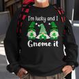 Funny St Patricks Friends Gnomes Im Lucky And I Gnome It Sweatshirt Gifts for Old Men