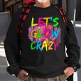 Glow Party Lets Glow Crazy Neon Retro 80S 90S Group Squad Sweatshirt Gifts for Old Men