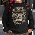 Grandpa Fathers Day I Never Dreamed Id Be A Grumpy Old Man Sweatshirt Gifts for Old Men