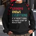 Grandpa Know Everything Fathers Day Gift For Funny Grandpa Sweatshirt Gifts for Old Men