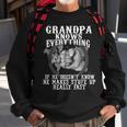Grandpa Knows Everything If He Doesn’T Know Funny Father Day Sweatshirt Gifts for Old Men