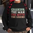 Grandpa The Man The Myth The Legend Grandfather Gift Sweatshirt Gifts for Old Men