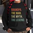 Grandpa The Man The Myth The Legend Wonderful Gift For Grandfathers Sweatshirt Gifts for Old Men