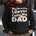 Groovy My Favorite Lawyer Calls Me Dad Cute Father Day Sweatshirt Gifts for Old Men