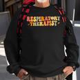 Groovy Respiratory Therapy Rt Therapist Funny Rt Care Week Sweatshirt Gifts for Old Men