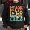 Groovy Vintage My Son In Law Is My Favorite Child Sweatshirt Gifts for Old Men