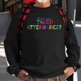 Have You Taken Attendance Funny Principal Sweatshirt Gifts for Old Men
