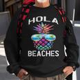 Hawaiian Funny Beach Vacation Summer Pineapple Hola Beaches Sweatshirt Gifts for Old Men