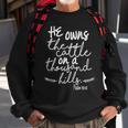 He Owns The Cattle On A Thousand Hills Psalm 5010 Sweatshirt Gifts for Old Men