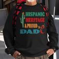 Hispanic Heritage &Amp Proud Dad Sweatshirt Gifts for Old Men