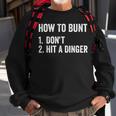 How To Bunt Dont Hit A Dinger Funny Baseball Softball Sweatshirt Gifts for Old Men