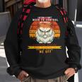 I Actually Dont Need To Control My Anger-Unisex Sweatshirt Gifts for Old Men
