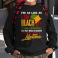 I Am Black History Lifetime Cool Black History Month Pride V2 Sweatshirt Gifts for Old Men