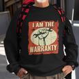 I Am The Warranty Workmen Handyman Funny Car Mechanic Sweatshirt Gifts for Old Men