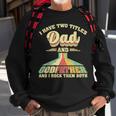 I Have Two Titles Dad And Godfather Men Retro Godfather V2 Sweatshirt Gifts for Old Men