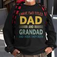 I Have Two Titles Dad And Grandad Vintage Fathers Day Sweatshirt Gifts for Old Men