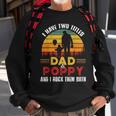 I Have Two Titles Dad And Poppy Funny Fathers Day V3 Sweatshirt Gifts for Old Men