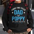 I Have Two Titles Dad And Poppy Men Retro Decor Grandpa Sweatshirt Gifts for Old Men