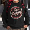 I Have Two Titles Dad And Poppy Men Vintage Decor Grandpa Sweatshirt Gifts for Old Men