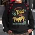 I Have Two Titles Dad And Poppy Men Vintage Decor Grandpa V4 Sweatshirt Gifts for Old Men
