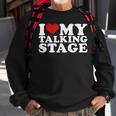 I Heart My Talking Stage I Love My Talking Stage Sweatshirt Gifts for Old Men