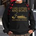 I Like Guitars And Boats And Maybe 3 People I Like Guitars Sweatshirt Gifts for Old Men