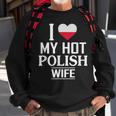 I Love My Hot Polish Wife Men Women Sweatshirt Graphic Print Unisex Gifts for Old Men