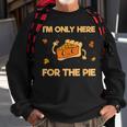 I'm Only Here For The Pie Lustiges Sweatshirt für Kuchenfans Geschenke für alte Männer