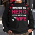 I Married My Hero - Proud Veteran Wife - Military Men Women Sweatshirt Graphic Print Unisex Gifts for Old Men