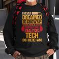 I Never Dreamed Id Grow Up To Be A Dialysis Tech  V2 Sweatshirt Gifts for Old Men