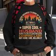 I Never Dreamed Id Grow Up To Be A Husband Of Camping Lady Sweatshirt Gifts for Old Men
