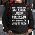 I Never Dreamed Of Being A Son In Law Awesome Mother In LawSweatshirt Gifts for Old Men