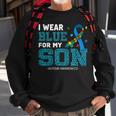 I Wear Blue For My Son Autism Awareness Month Mom Dad Sweatshirt Gifts for Old Men