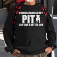 I Work Hard So My Pitbull Can Have A Better Life Sweatshirt Gifts for Old Men