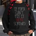 If Papa Cant Fit It Were Screwed Papa Sweatshirt Gifts for Old Men