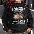 If You Cant Remember My Name Bookaholic Book Nerds Reader Sweatshirt Gifts for Old Men
