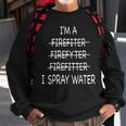 Im A Firefighter Funny Mens I Spray Water Fire Rescue Sweatshirt Gifts for Old Men