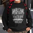 Im A Lucky Dad I Have A Awesome Daughter Shes Stubborn Tshirt Sweatshirt Gifts for Old Men