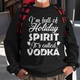 Im Full Of Holiday Spirit Its Called Vodka Men Women Sweatshirt Graphic Print Unisex Gifts for Old Men