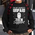 Im My Familys Unpaid Tech Support Funny Computer Engineer Sweatshirt Gifts for Old Men